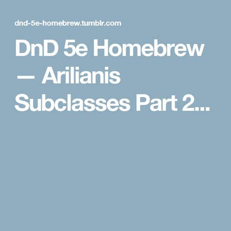 Please keep official content to the top section, and homebrew to the very bottom section. DnD 5e Homebrew — Arilianis Subclasses Part 2... | Dnd 5e homebrew, Dnd, Home brewing