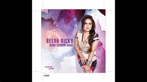 Lagu 'kangen' bercerita tentang seseorang yang sedang merindukan kekasihnya. Reena Nicky - Rindu Semakin Rindu ( Official Video ) - YouTube