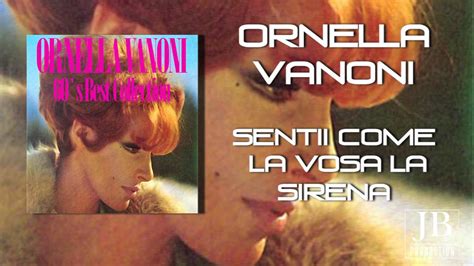 Born 22 september 1934) is one of the most credited pop singers of italy. Ornella Vanoni - Sentii Come La Vosa La Sirena - YouTube