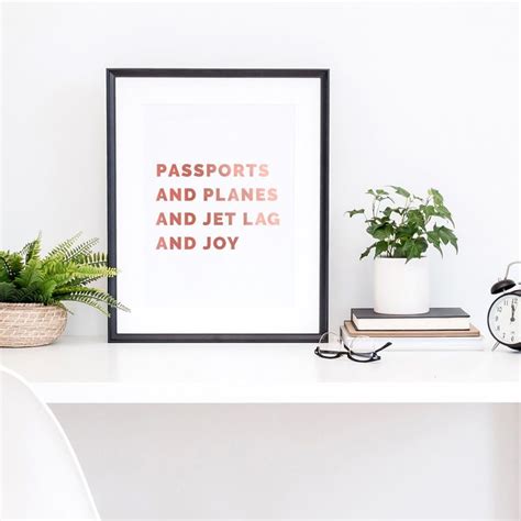 List 18 wise famous quotes about jet lag: Passports And Planes And Jet Lag And Joy - Wanderlust Quote Foil Art Print for Travellers # ...