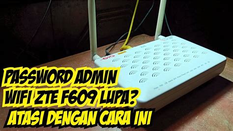 If you can not get logged in to your router, here a few possible solutions you can try. Cara Mengatasi Lupa Password Admin WiFi Modem ZTE F609 Terbaru 2019 - YouTube