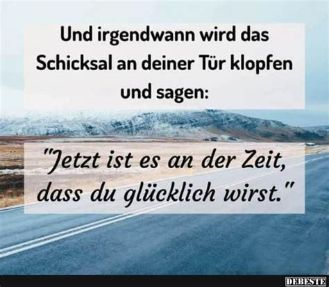 Freundschaft zitate und sprüche zitate. Und irgendwann wird das Schicksal an deiner Tür klopfen ...