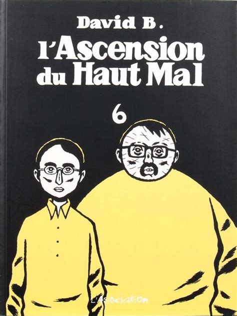 Racconta la storia della sua famiglia, segnata dalla dolorosa vicenda di un fratello malato di epilessia. L'ascension du Haut Mal -6- L'ascension du Haut Mal 6