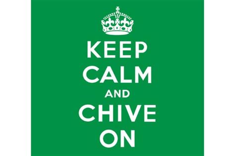 Keep it up encourages someone to continue to maintain the success that has already been achieved, while keep at it merely means continue working, as in while your attempts to turn lead into gold have not been. Keep Calm And Chive On Meaning