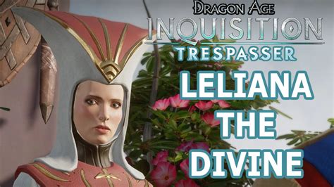 The clue to this lateral thinker puzzle is: Dragon Age Inquisition - Trespasser DLC - Divine Leliana ...