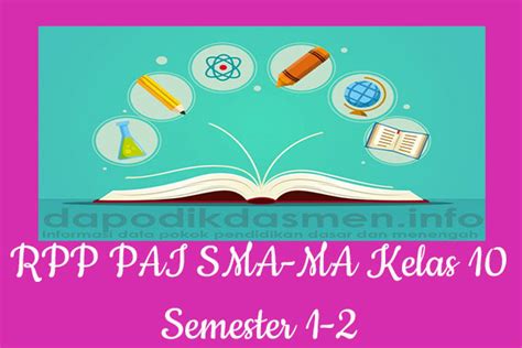 Prota promes pai sma/smk kelas x, xi, xii kurikulum 2013 ini merupakan file terbaru yang akan kami share untuk sekedar referensi dalam menyusun perangkat pembelajaran pai (pendidikan agama islam) sebagai mata pelajaran wajib jenjang sma. RPP PAI Kelas 10 SMA MA Semester 2 Revisi Terbaru