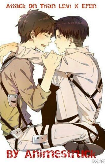 Im fine with it ending soon as long as armin survives, zeke dies, the gabi falco etc stop fighting their own people and eren is a good boy. Attack on titan Levi X Eren - Animestruck - Wattpad