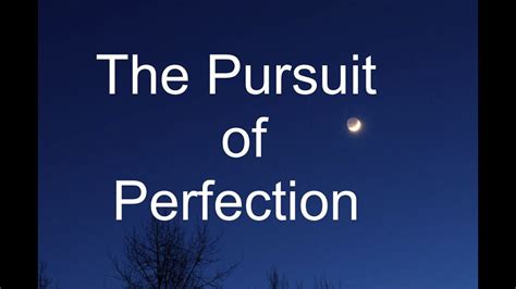 The Pursuit of Perfection - YouTube