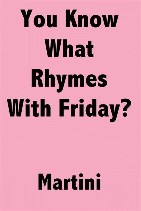I just remembered it's friday meme its friday through another sausage meme all best friday memes. You Know What Rhymes With Friday? | What rhymes, Happy ...