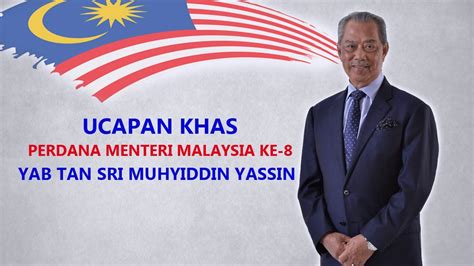 Kuala lumpur, kompastv presiden partai pribumi bersatu malaysia, muhyiddin yassin ditunjuk sebagai perdana menteri. Ucapan Khas Perdana Menteri Malaysia ke-8, YAB Tan Sri ...