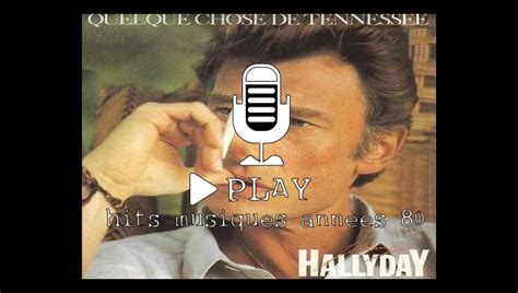 Michel berger — quelque chose de tennessee. Chanson Johnny Hallyday Quelque chose de Tennessee