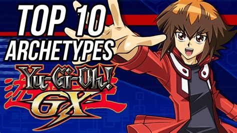 Click to manage book marks. Top 10 Archetypes from the Yu-Gi-Oh! GX Era! - YouTube