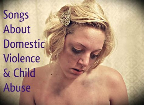 Streaming library with thousands of tv episodes and movies. 115 Songs About Domestic Violence and Child Abuse ...