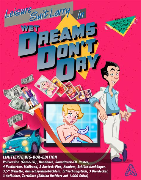 Tell him the last thing you remember after he last saw you. Leisure Suit Larry - Wet Dreams Don't Dry: exklusive Big ...