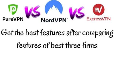 Over time, this may allow. PureVPN VS NordVPN VS ExpressVPN | 3 VPN Firms test 1 Winner