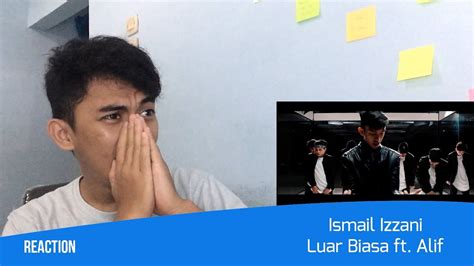 We ain't gotta go viral. Ismail Izzani - Luar Biasa ft. Alif (Official MV) Reaction ...