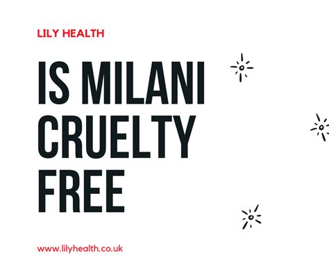 This means that they do not test their products on animals, nor are any of the ingredients used in their products tested on animals. Is Milani Cruelty Free - Lily Health