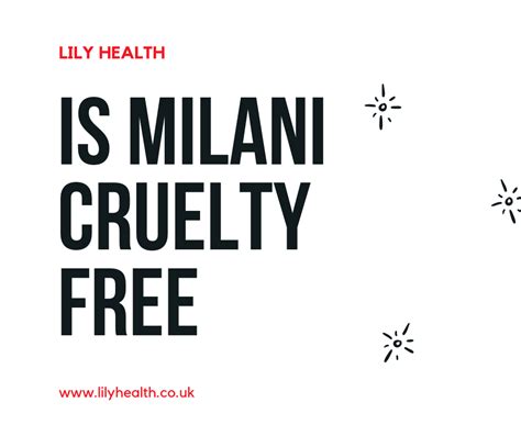 Hundreds of cosmetics and cleaning brands are approved under our leaping bunny programme! Is Milani Cruelty Free - Lily Health