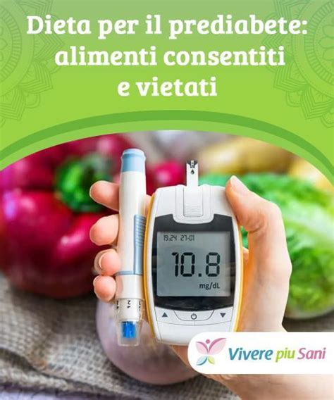 Nel caso specifico dell'allattamento, esistono alimenti da evitare, pena il non corretto sviluppo del bambino: Dieta per il prediabete: scoprite gli alimenti permessi e ...