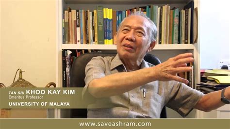 On 28 may 2019, universiti malaya (um) is deeply saddened by the passing of the eminent academic figure and national historian, tan sri emeritus professor dr. SAVE ASHRAM -Tan sri Khoo Kay Kim - YouTube