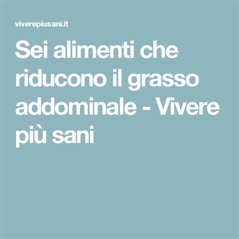 Bruciare il grasso addominale richiede un'alimentazione adeguata ed esercizio fisico. Alimenti che riducono il grasso addominale (met afbeeldingen)