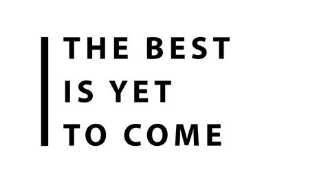 The Best is Yet to Come | The CVM Blog