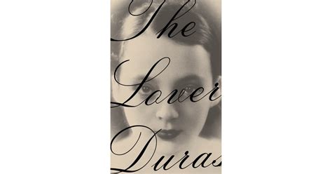 French writer marguerite duras spent some of her childhood in sa dec, a sprawling busy town in the mekong delta of vietnam. The Lover by Marguerite Duras | Sexiest Books of All Time ...