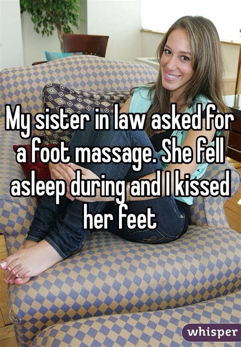 My sister in law is my girl. My sister in law asked for a foot massage. She fell asleep ...