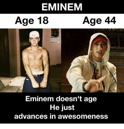 This is for entertainment purpose. EMINEM Age 18 Age 44 Eminem Doesn't Age He Just Advances ...