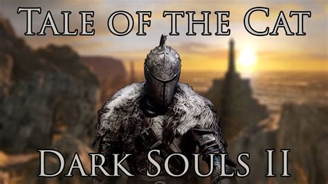 I can't find my cat! Dark Souls 2 Lore - Tale of the Cat , Alvina and Shalquoir ...