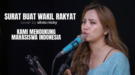 C f c untukmu yang duduk sambil diskusi c g c untukmu yang biasa bersafari f dm g c di sana, di gedung dpr c f c wakil rakyat kumpulan orang hebat c g c bukan kumpulan. SURAT BUAT WAKIL RAKYAT COVER & LIRIK | SILVIA NICKY - YouTube