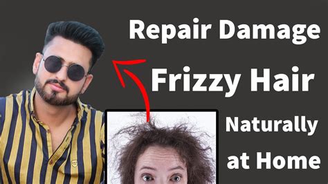 How to fixed dry and frizzy hair extensions? How To Repair Men's Damage Frizzy Hair Naturally At Home ...