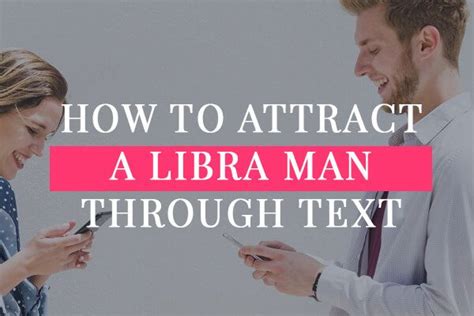 Maybe you would like to learn more about one of these? HOW TO ATTRACT A LIBRA MAN THROUGH TEXT MESSAGES | Libra man, Libra, Text