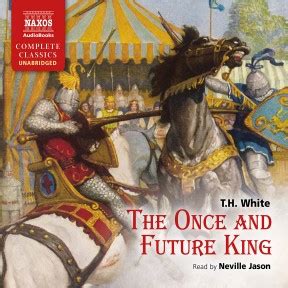 King arthur collection (including le morte d'arthur, idylls of the king, king arthur and his knights, sir gawain and the green knight, and a connecticut yankee in king arthur's ged was the greatest sorcerer in all earthsea, but once he was called sparrowhawk, a reckless youth, hungry for po. Once and Future King, The (unabridged) - Naxos AudioBooks