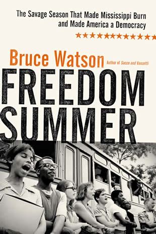 Freedom summer wiles, deborah, lagarrigue, jerome on amazon.com. The Rag Blog: BOOKS / Dick J. Reavis : Bruce Watson's ...