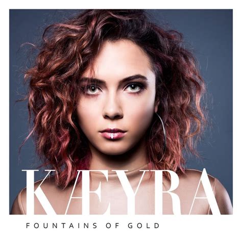 At 14 years old, kaeyra was discovered. Singer/songwriter Kaeyra set to release "Fountains of Gold ...