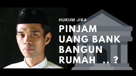 Jika tidak, maka anda boleh menambahkan jaminan lainnya hingga. Pinjam Uang Di Bank Untuk Bangun Rumah Boleh - ustadz ...