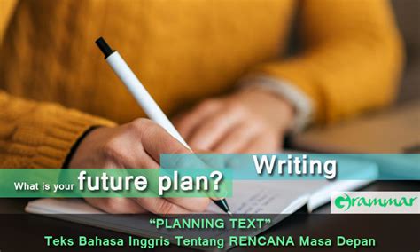 Facebook gives people the power to share and makes the world. Teks Bahasa Inggris Tentang RENCANA Masa Depan | Grammar.co.id