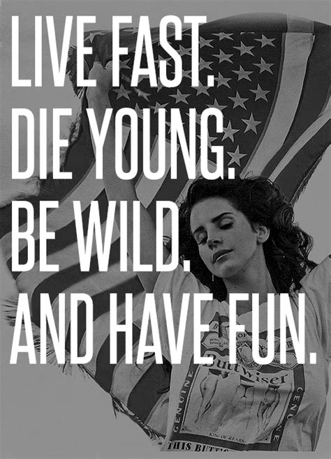 But i didn't really mind it because i knew that it takes getting everything you ever wanted and then losing it to know what true freedom is. Ride Lana Del Rey Quotes. QuotesGram