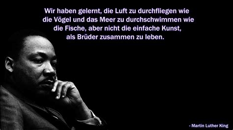 From his father, he learned to appreciate the need for political action as well as religious faith. Inspirierende Zitate zum nachdenken