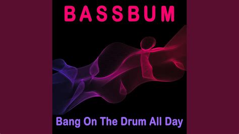 However, blocking some types of cookies may impact your experience of the site and the services we are able to offer. Bang on the Drum All Day (Extended Mix) - YouTube