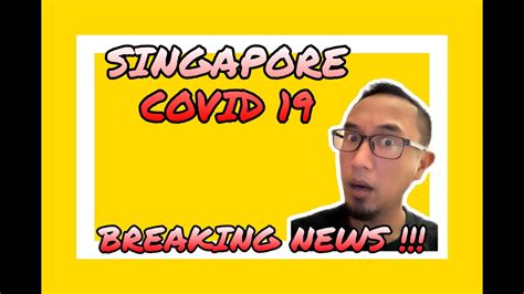 Come to us not just for the latest. Singapore - Covid 19 Breaking News !!! - YouTube