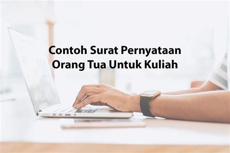 Ada yang pernyataan diri sendiri, orang tua, desa, pembimbing, dan lainnya. Contoh Surat Pernyataan Orang Tua Untuk Kuliah - Blog BikinCV