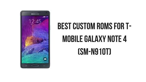 It will also work with certain cdma carriers, such as verizon and sprint. Best Custom ROMs For T-Mobile Galaxy Note 4 (SM-N910T)