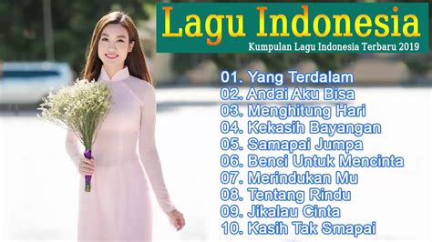 Melawan restu by mahalini • hari bahhagia by atta halilintar • bismillah cinta by ungu • orang yang sama by virgoun • akhir tak bahagia by misellia. Top lagu pop indonesia terbaru 2019 hits pilihan ...