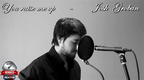 :\ i made this when i was younger.no copyright infringement intende. You raise me up - Josh Groban cover - YouTube