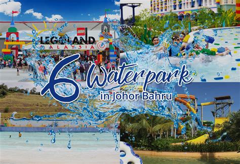 Legoland malaysia in johor bahru admission ticket; 6 Water Parks in Johor Bahru for a Refreshing Summer ...