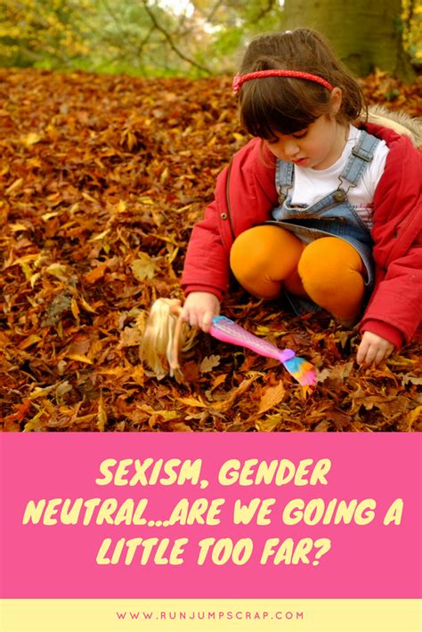 Gender Neutral? Sexism? Are we All Going Too Far? | Sexism ...