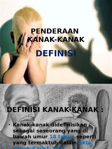 In recent times, child abuse has been rampant. PENDERAAN kanak-kanak