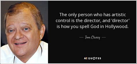 Army logistical quotes image quotes at relatably.com. Tom Clancy quote: The only person who has artistic control ...